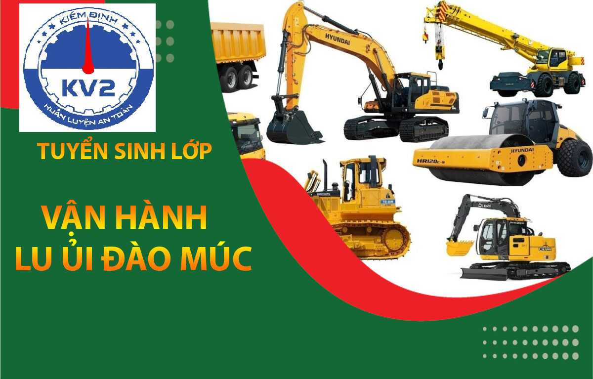 Kiểm định An toàn KV2 – Đơn vị đào tạo và cấp chứng chỉ nghề vận hành máy lu uy tín